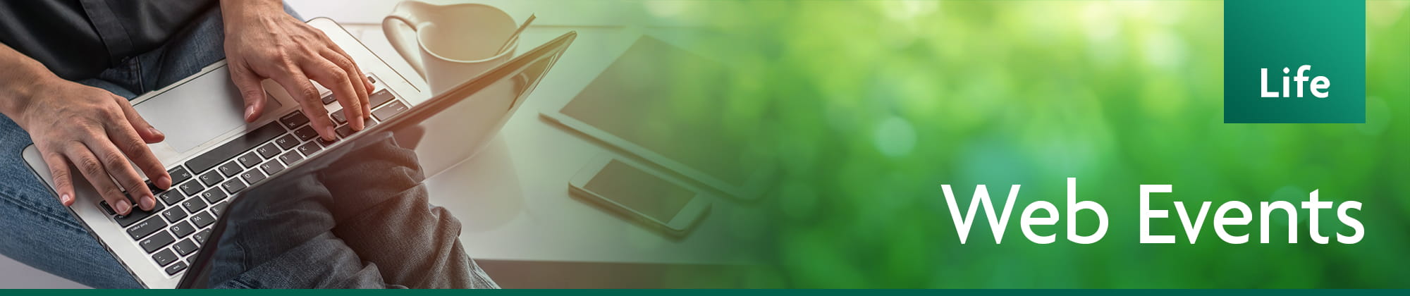 Sign up for a web event today! Sign up for a web event today!